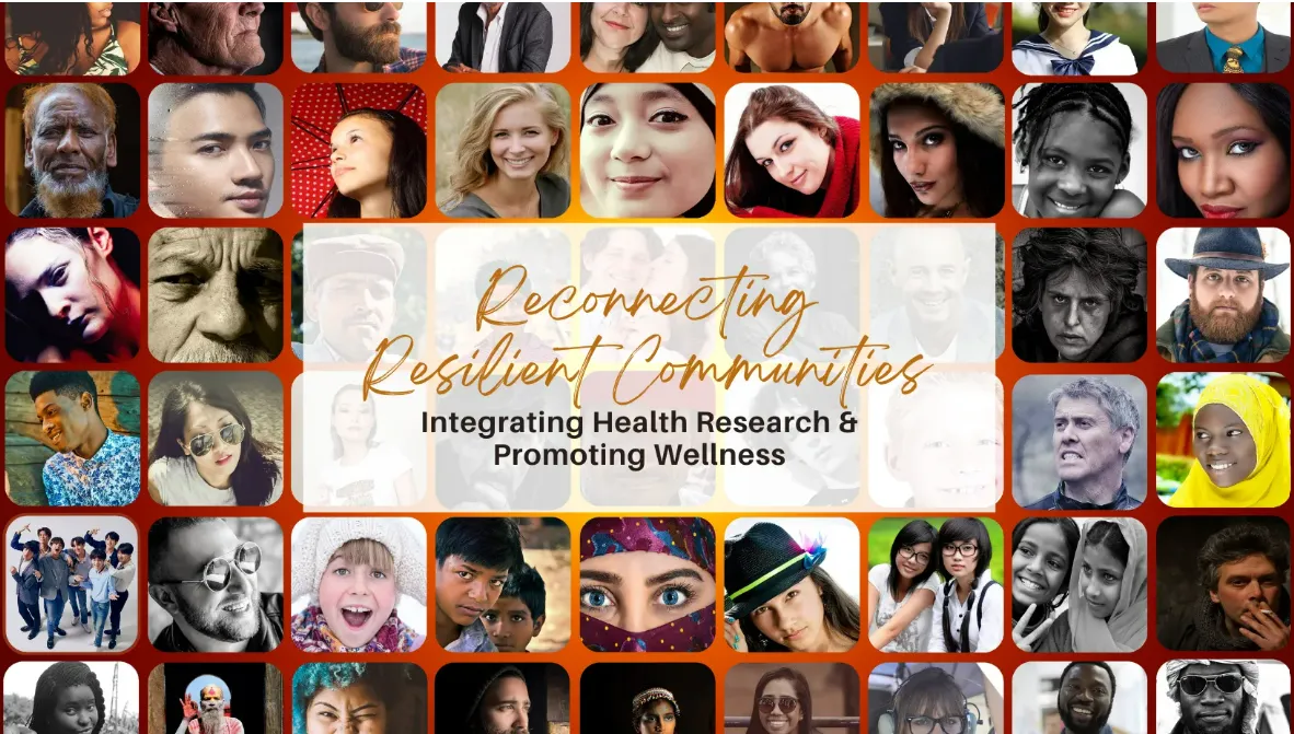 Promotional graphic for a symposium titled “Reconnecting Resilient Communities: Integrating Health Research & Promoting Wellness,” featuring a collage of diverse faces representing people of different ages, cultures, and backgrounds.