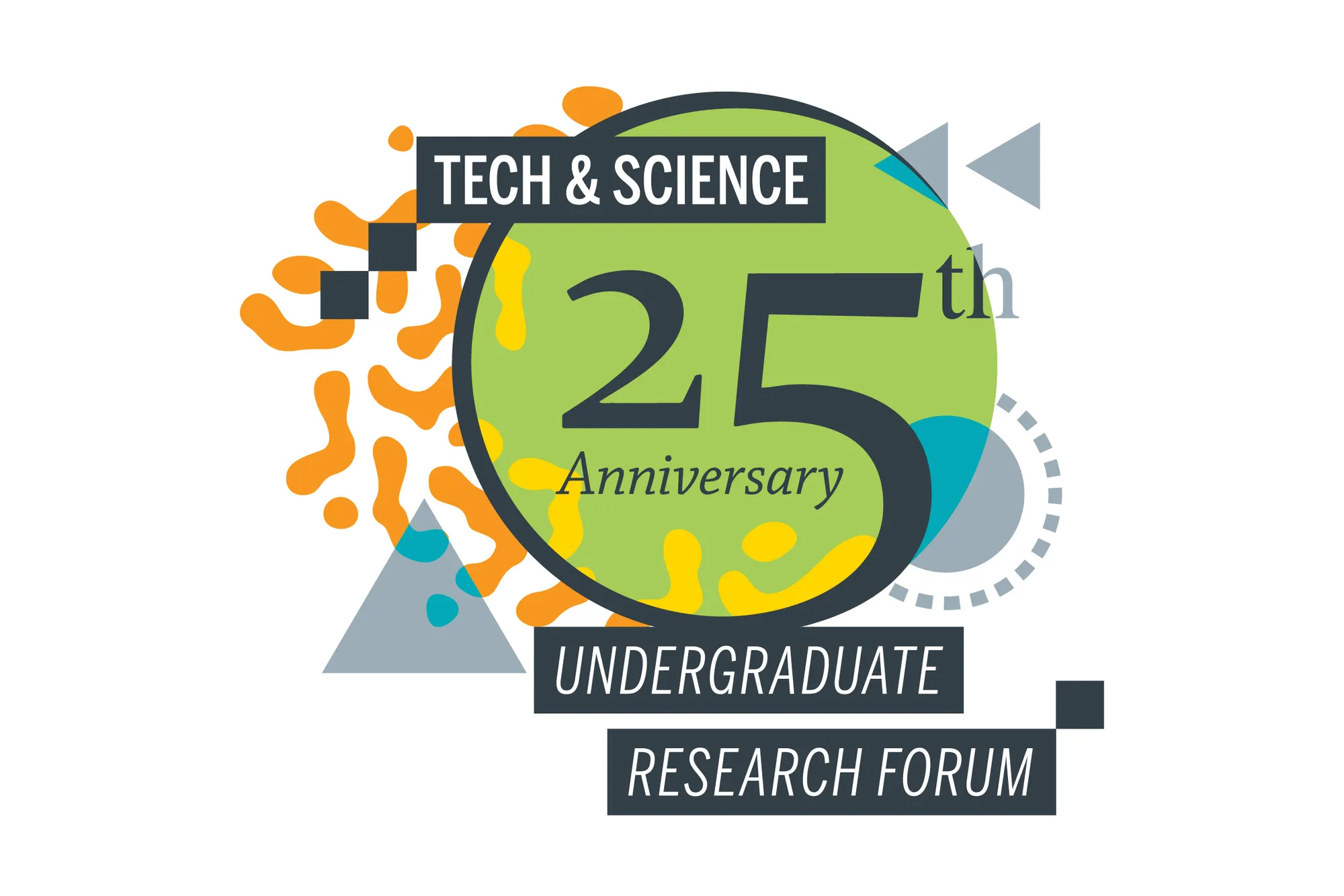 25th Anniversary Tech & Science Undergraduate Research Forum